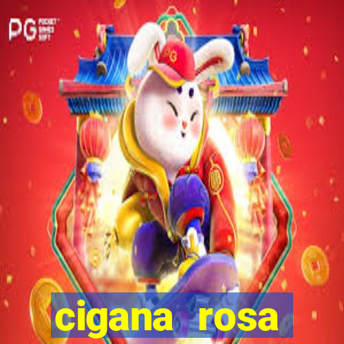 cigana rosa vermelha historia